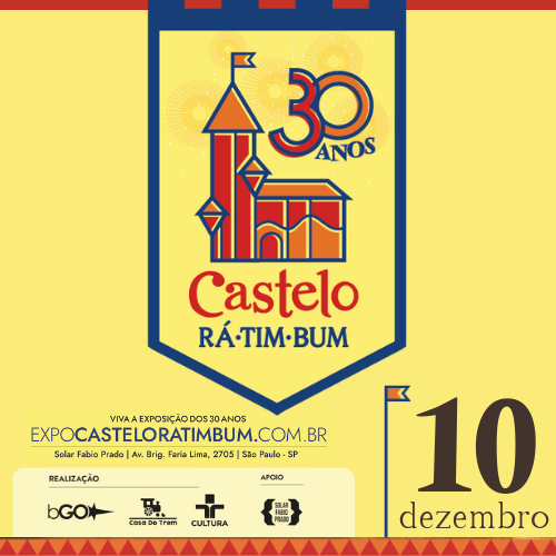 EXPOSIÇÃO CASTELO RÁ-TIM-BUM - 30 ANOS